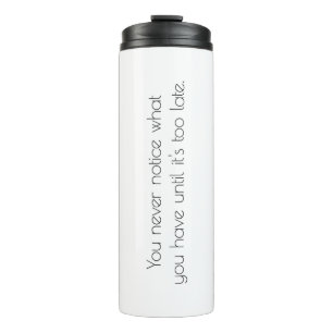 You Never Notice Thermal Tumbler