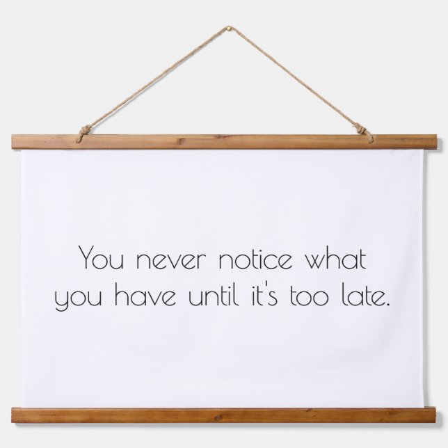 You Never Notice Wood Topped Wall Tapestry (Front)