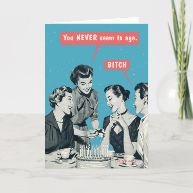 You never seem to age. card (Front)