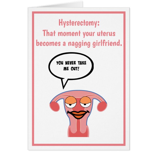You Never Take Me Out Hysterectomy Card (Front)