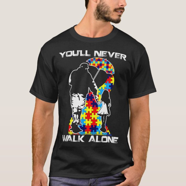 You Never Walk Alone Dad Daughter Son Autism T-Shirt (Front)