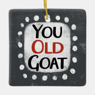 You Old Goat Ornament