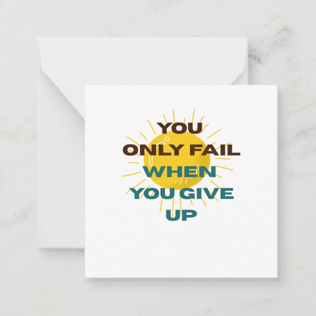 You Only Fail when You Give Up  Card (Front)