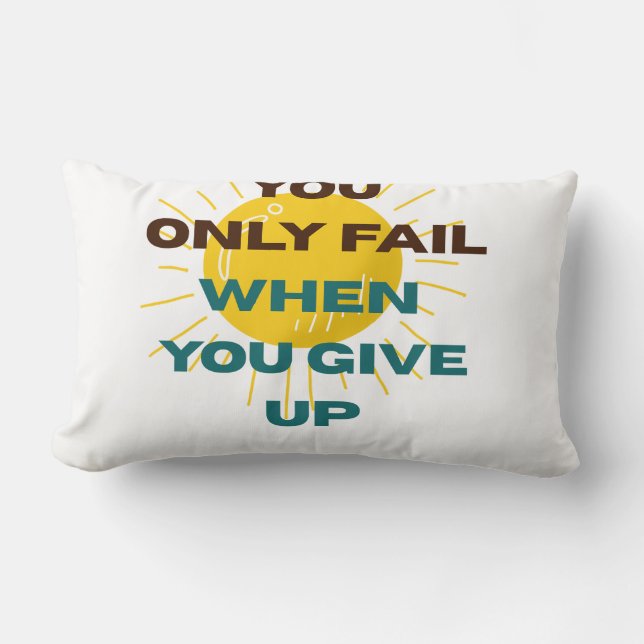 You Only Fail when You Give Up  Lumbar Cushion (Front)