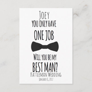 You only have one job will you be my best man? invitation