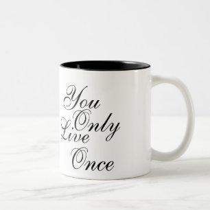 You Only Live Once Motivational Two-Tone Coffee Mug