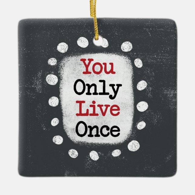 You Only Live Once YOLO Ornament (Front)