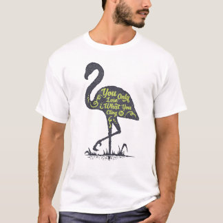 You Only Lose What You Cling To Motivational Quote T-Shirt