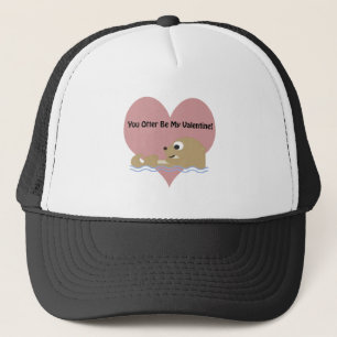 You Otter Be My Valentine Trucker Hat