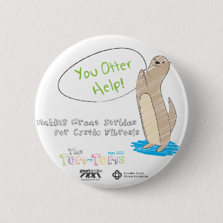 You Otter Help! 6 Cm Round Badge