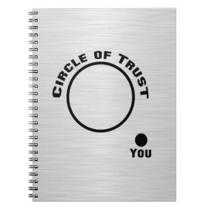 You Outside the Circle of Trust Notebook