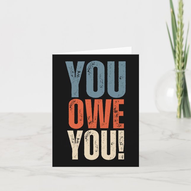 You Owe You - Nobody Owes You Anything - Motivatio Card (Front)