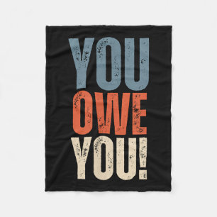 You Owe You - Nobody Owes You Anything - Motivatio Fleece Blanket
