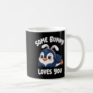 You Penguin Easter Some Bunny Loves Coffee Mug