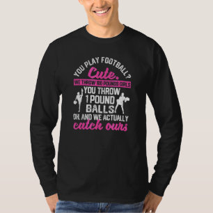 You Play Football Cute Cheerleader Cheerleading Ch T-Shirt