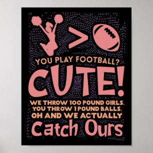 You Play Footll Cute Cheerleading Cheerleader Chee Poster