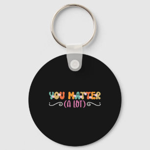 You Problem A Lot Mental Health Awareness  Key Ring
