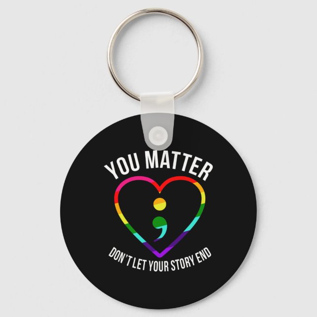 You Problem! Don't Let Your Story End Mental Healt Key Ring (Front)