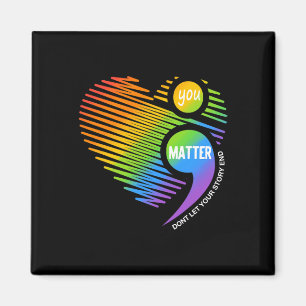 You Problem Don't Let Your Story End Semicolon Men Magnet