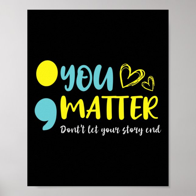 You Problem Don't Let Your Story End Semicolon Men Poster (Front)