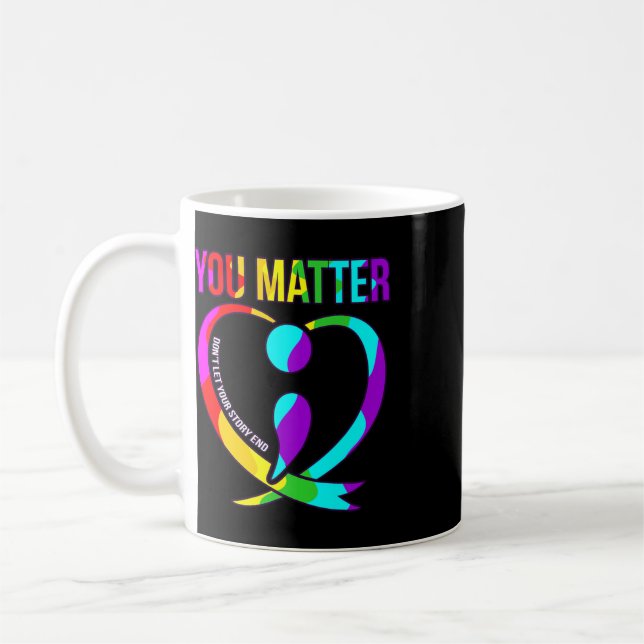 You Problem Happy Suicide Awareness Support Graphi Coffee Mug (Left)