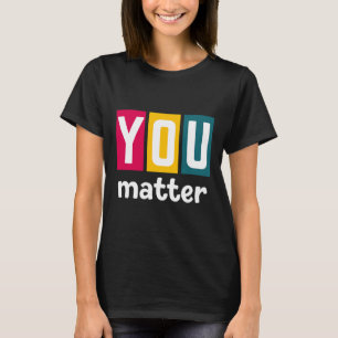 You Problem Mental Health Awareness For Women T-Shirt
