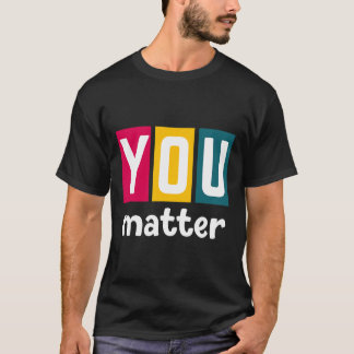You Problem Mental Health Awareness For Women  T-Shirt