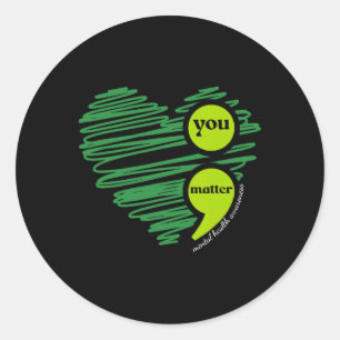 You Problem Mental Health Awareness Inspirational Classic Round Sticker