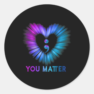 You Problem No Story Should End Too Soon Suicide A Classic Round Sticker