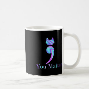 You Problem Semicolon Cat Suicide Preventions Awar Coffee Mug
