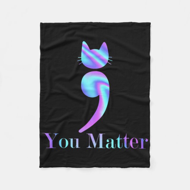 You Problem Semicolon Cat Suicide Preventions Awar Fleece Blanket (Front)