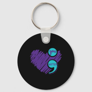 You Problem Semicolon Suicide Awareness Suicide Pr Key Ring