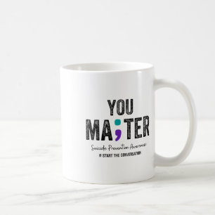 You Problem Suicide Prevention 1 Coffee Mug