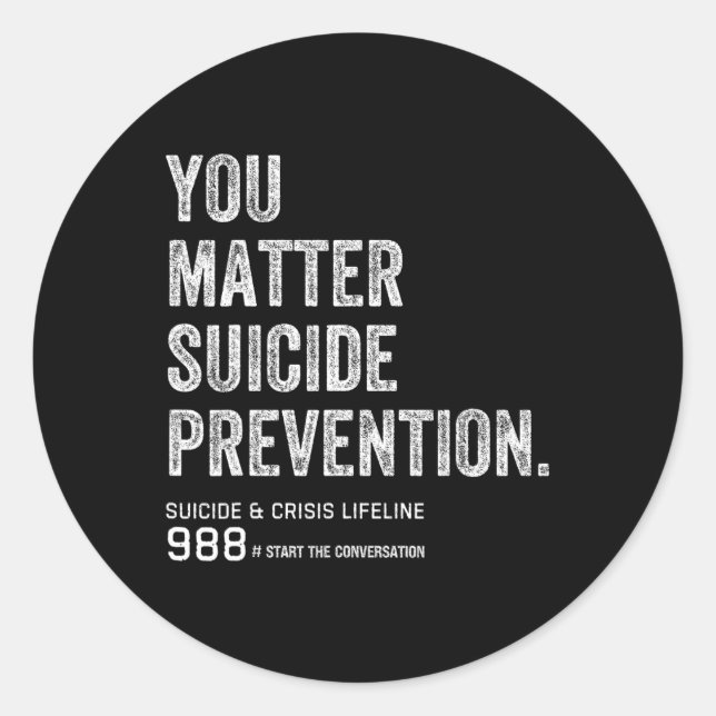 You Problem Suicide Prevention 2024  Classic Round Sticker (Front)