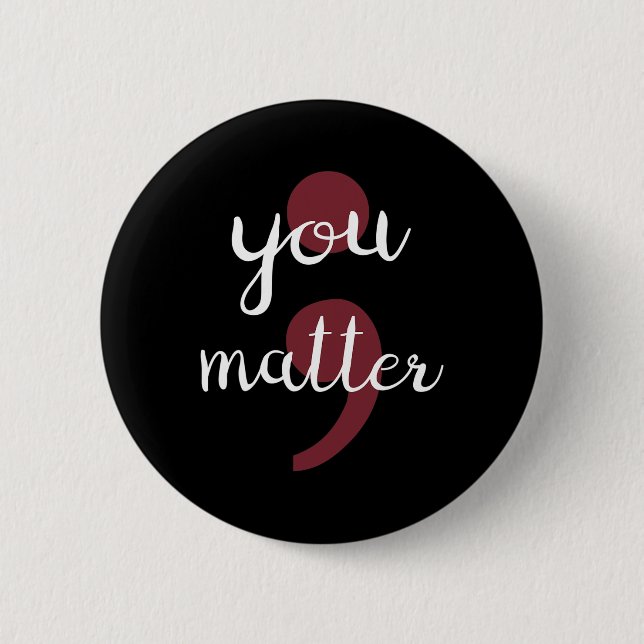 You Problem Suicide Prevention  6 Cm Round Badge (Front)