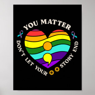 You Problem Suicide Prevention Awareness Rainbow H Poster