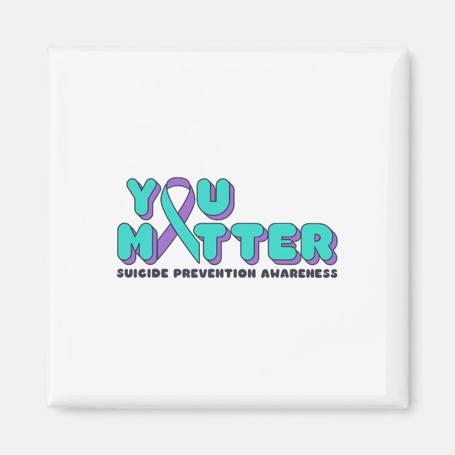 You Problem Suicide Prevention Awareness Teal Purp Magnet (Front)