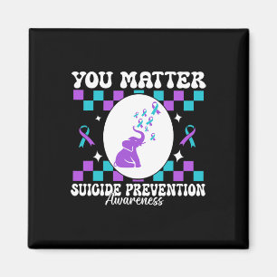 You Problem Suicide Prevention Awareness Women Magnet