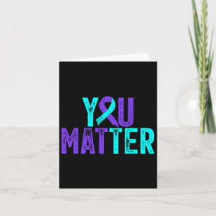 You Problem - Suicide Prevention Teal Purple Aware Card