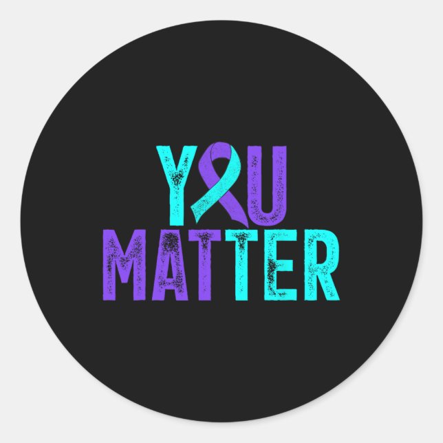You Problem - Suicide Prevention Teal Purple Aware Classic Round Sticker (Front)