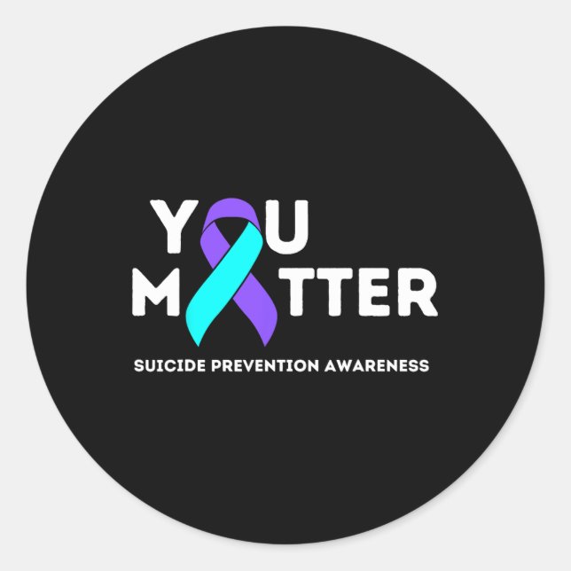 You Problem - Suicide Prevention Teal Purple Aware Classic Round Sticker (Front)
