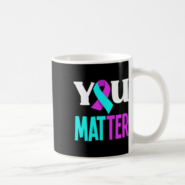 You Problem Support Suicide Prevention Awareness  Coffee Mug (Right)