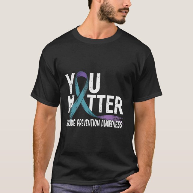 You Problem Support Suicide Prevention Awareness P T-Shirt (Front)