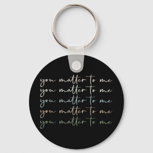 You Problem To Me Mental Health Be Kind Kindness W Key Ring