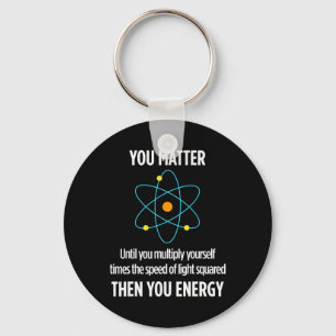 You Problem You Energy Funny Physicist Physics Lov Key Ring
