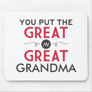 You Put the Great in Great Grandma Mouse Pad