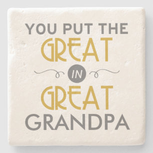 You Put the Great in Great Grandpa Stone Coaster