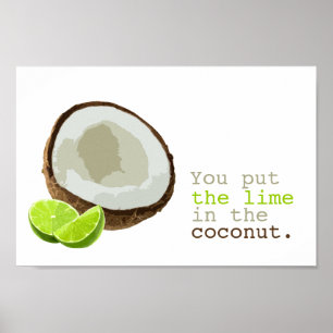 You put the lime in the coconut poster