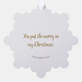 You put the merry in my Christmas Paper Ornament