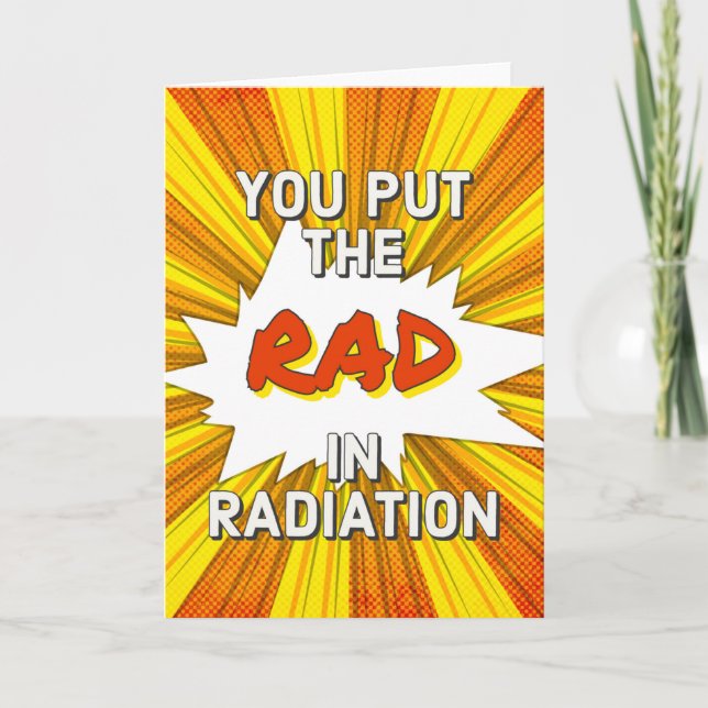 You Put the Rad in Radiation Card (Front)